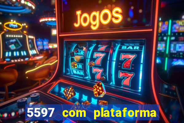 5597 com plataforma de jogos